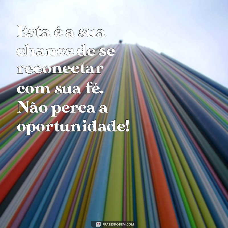 Mensagem Inspiradora para Participantes do EJC: Prepare-se para uma Experiência Transformadora 