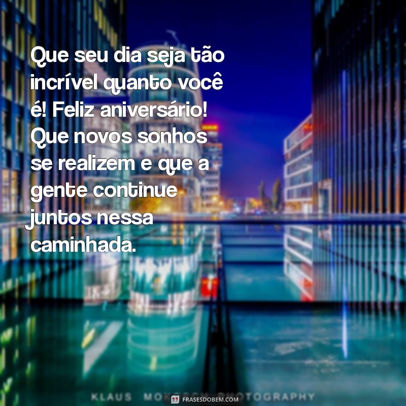 Mensagens Incríveis de Feliz Aniversário para Celebrar Seu Amigo Querido 