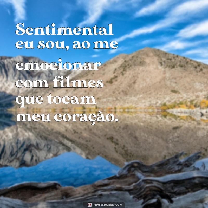 Descubra o Sentimentalismo: Reflexões sobre Emoções e Sensibilidade 