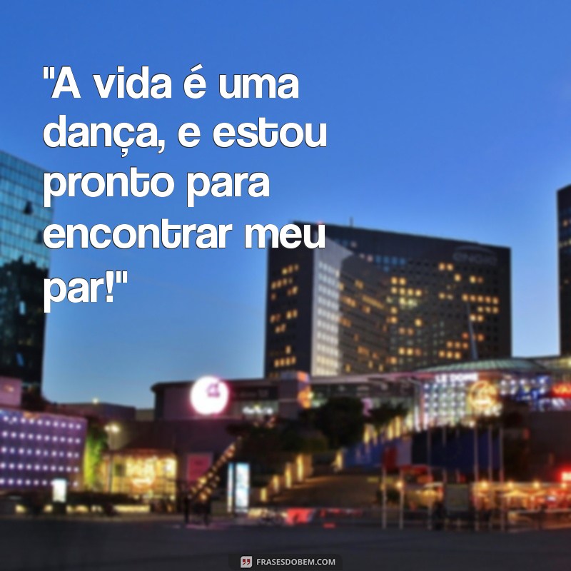 frases de apresentação para site de relacionamento 