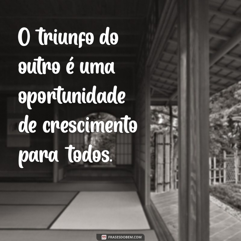 Frases Inspiradoras para Celebrar as Conquistas dos Outros e Cultivar a Felicidade 