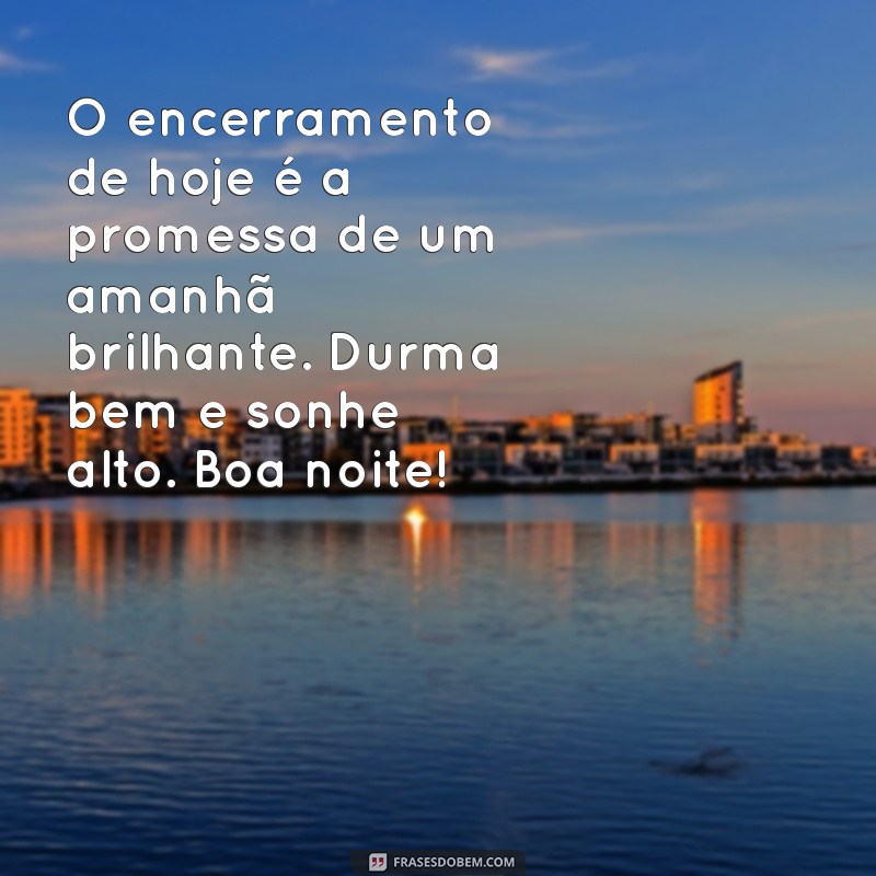 Frases de Boa Noite Impactantes para Inspirar Seus Sonhos 