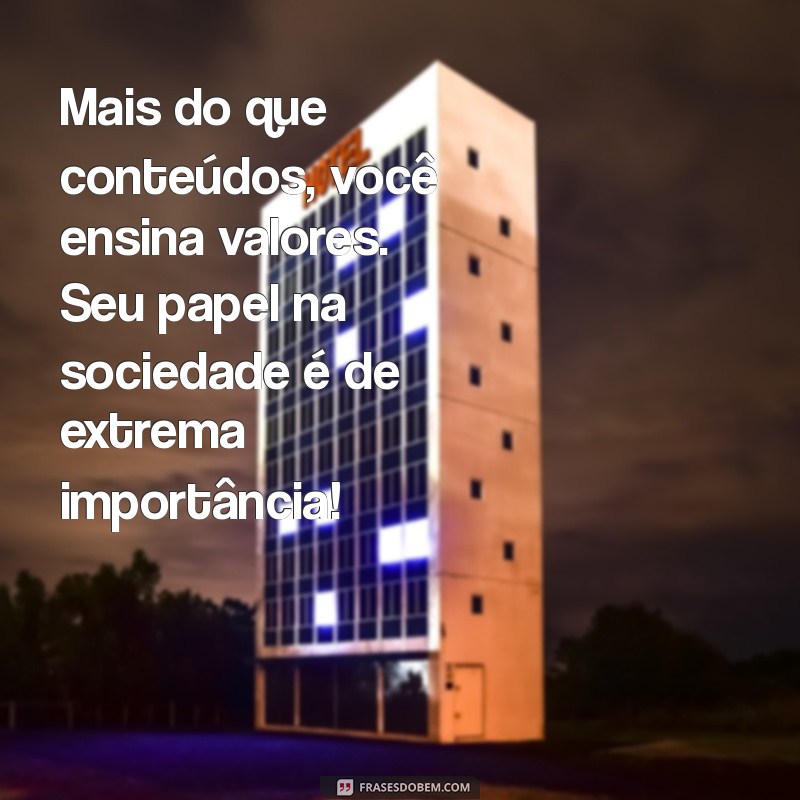 Mensagens Motivacionais Inspiradoras para Professores: Fortaleça sua Paixão pela Educação 