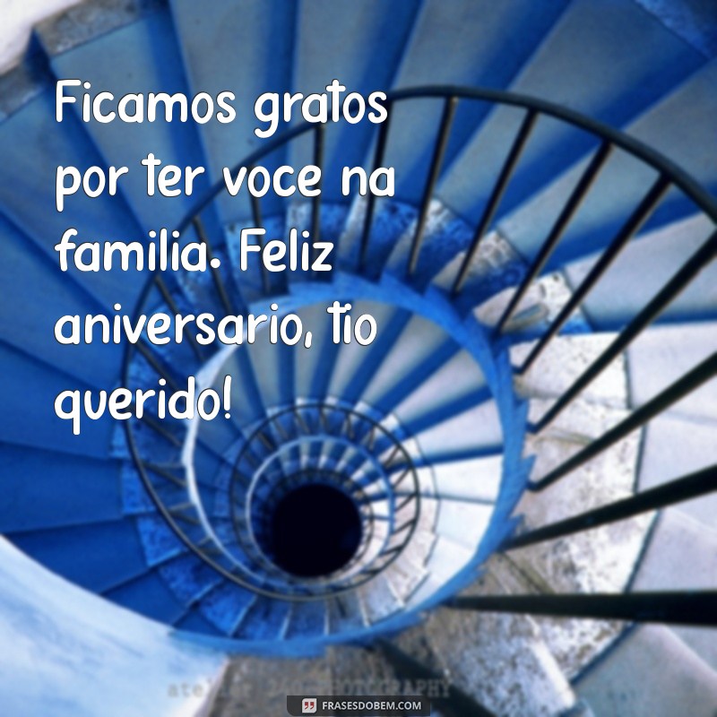 Frases Emocionantes de Aniversário para Celebrar Seu Tio Querido 