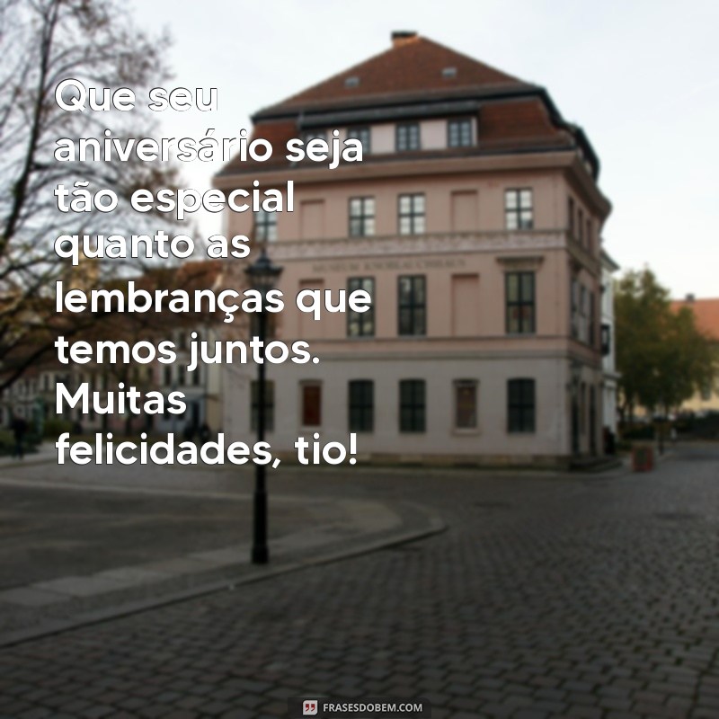 Frases Emocionantes de Aniversário para Celebrar Seu Tio Querido 