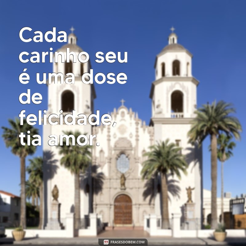 Descubra o Poder do Amor de Tia: Frases Inspiradoras para Celebrar esse Laço Especial 