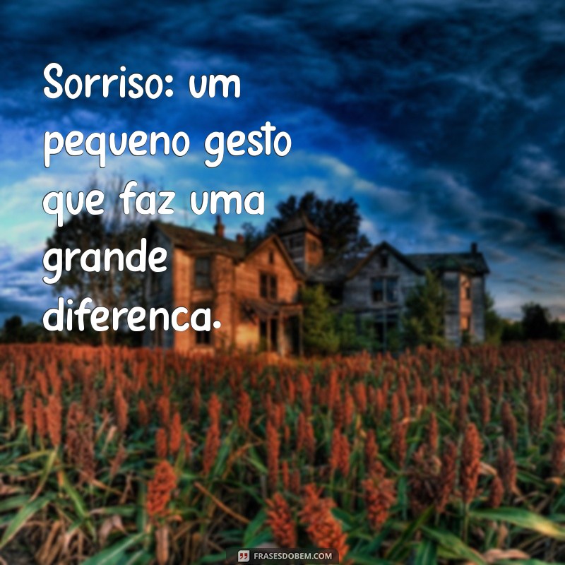 As Melhores Frases para Status que Celebram o Sorriso 