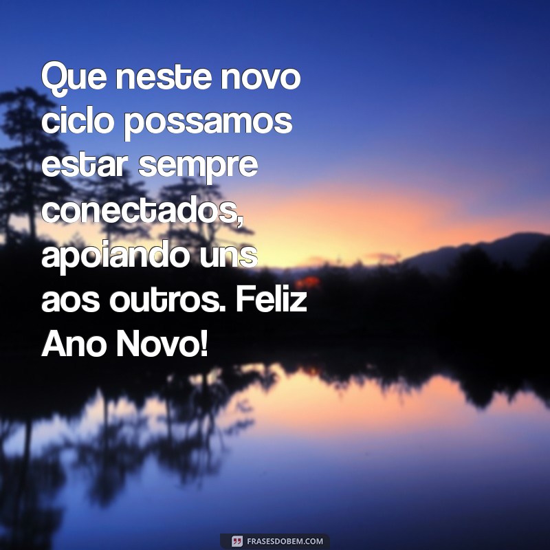 Mensagens Inspiradoras de Feliz Ano Novo para Compartilhar com Amigos 