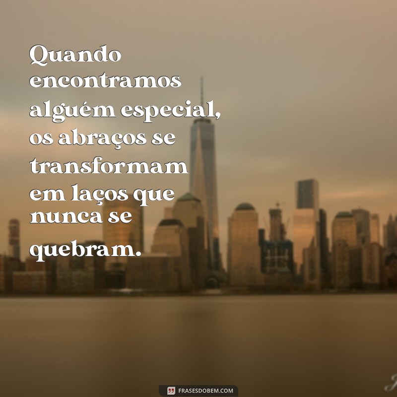 Descubra o Que Acontece Quando Encontramos Alguém Especial: Sinais e Sentimentos 