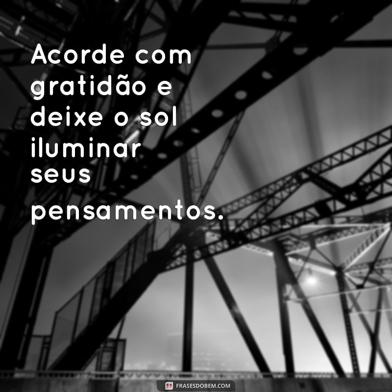 Frases Inspiradoras para Celebrar Dias Ensolarados 