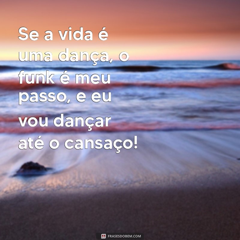 As Melhores Frases de Músicas de Funk para Inspirar e Animar 