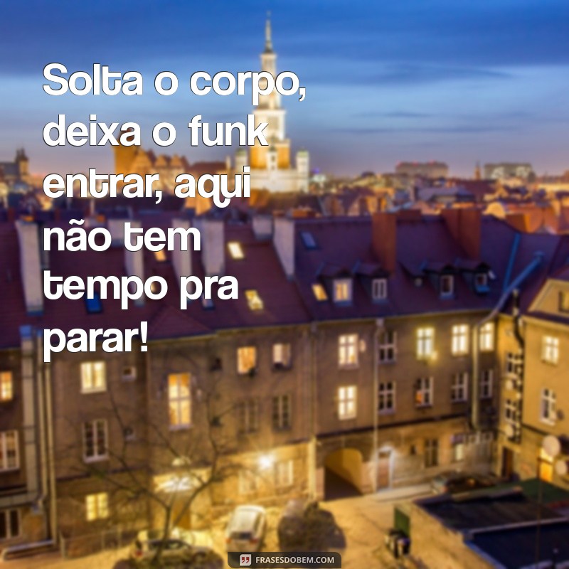 As Melhores Frases de Músicas de Funk para Inspirar e Animar 