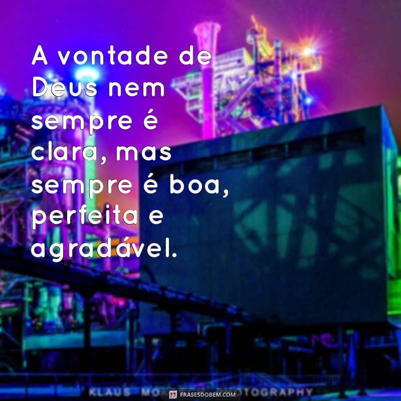 Frases Inspiradoras para Compreender a Vontade de Deus 