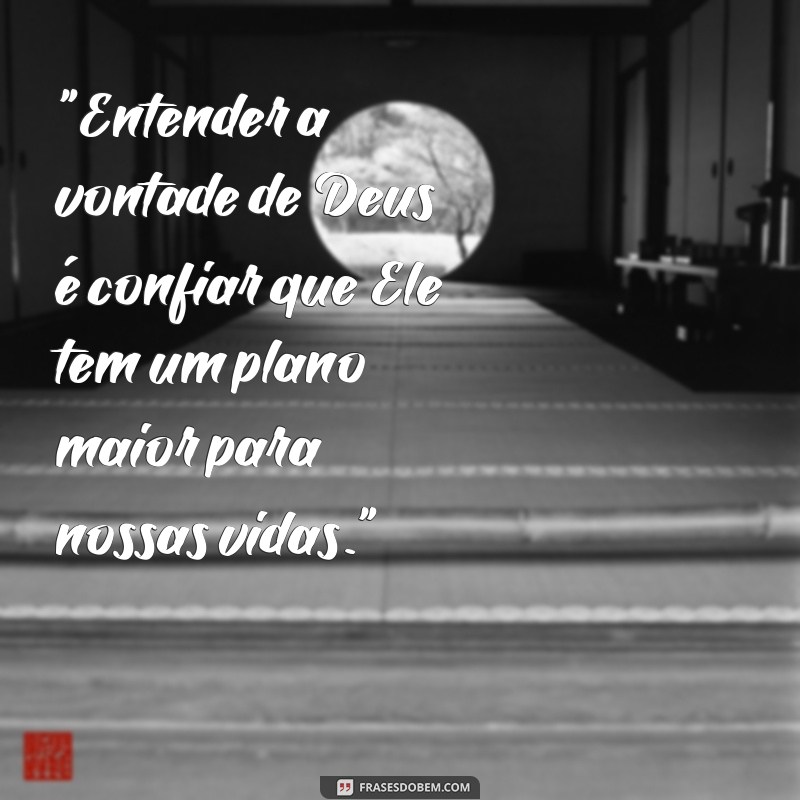 frases entender a vontade de deus 