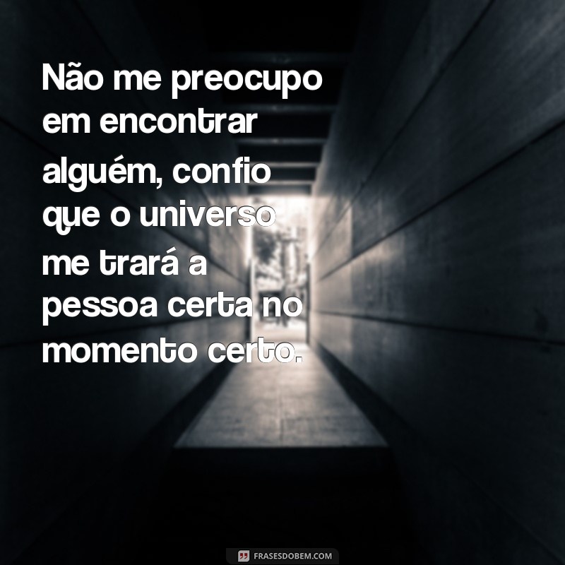 Descubra as melhores frases para celebrar a vida de solteira! 