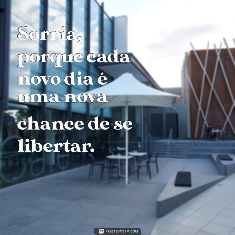 Frases Inspiradoras para Libertação: Encontre a Sua Liberdade Interior 