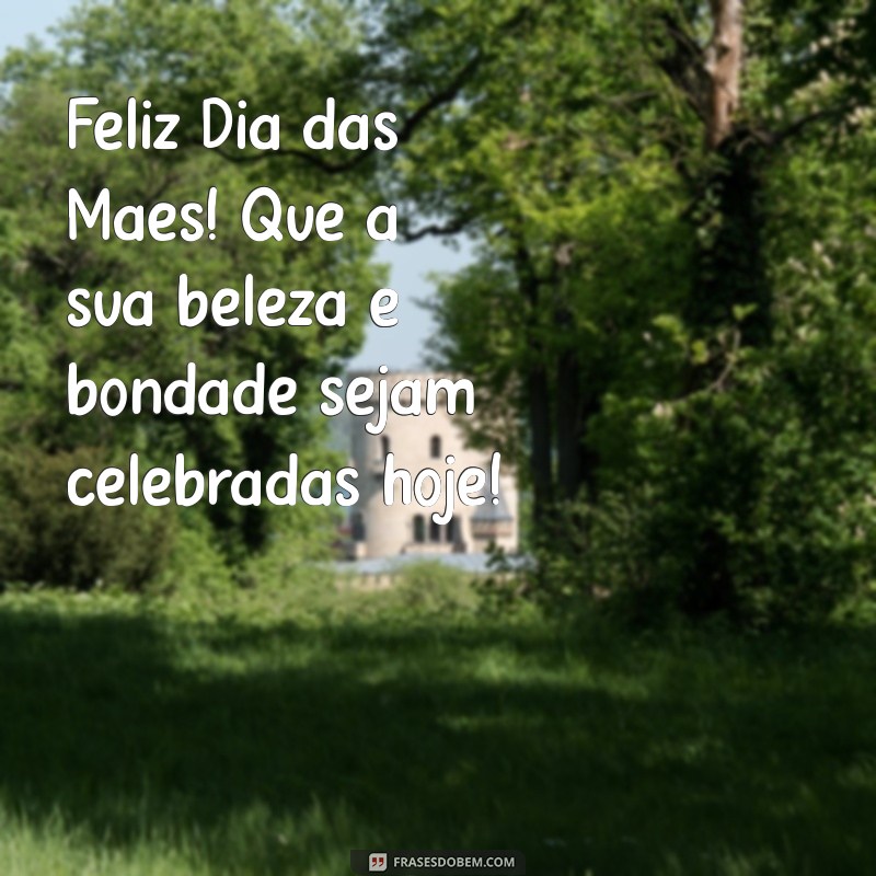 Mensagens Emocionantes para Desejar um Feliz Dia das Mães 