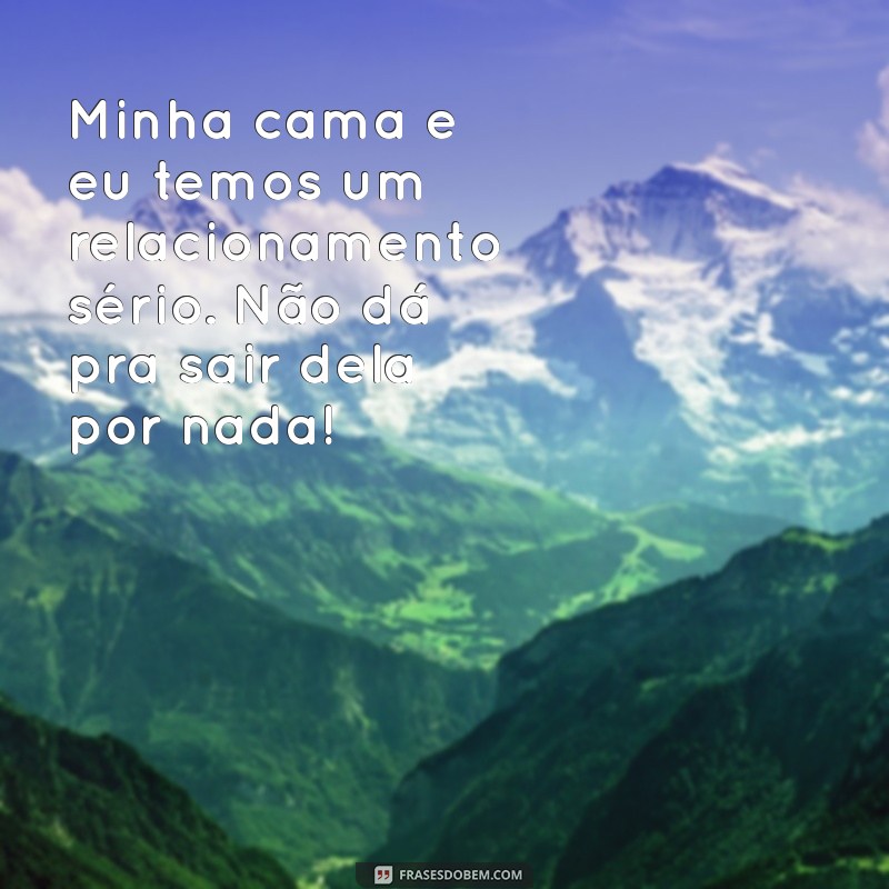 As Melhores Frases Engraçadas Sobre Preguiça para Sorrir e Relaxar 