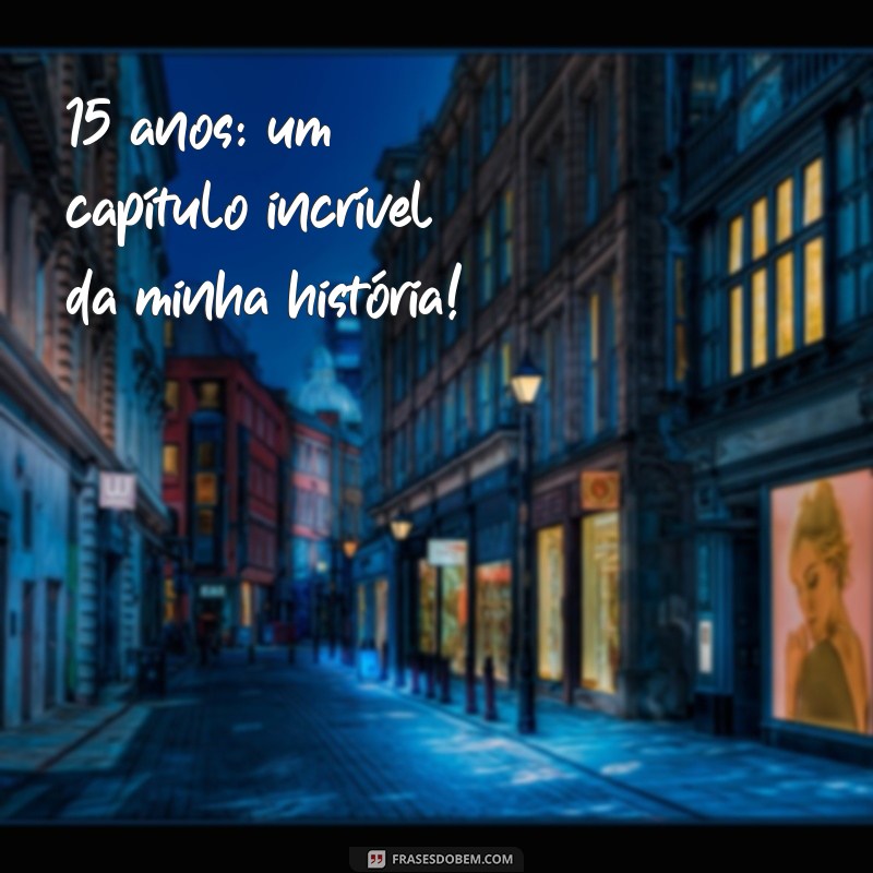 Frases Criativas para Copos Personalizados de 15 Anos: Inspire-se! 