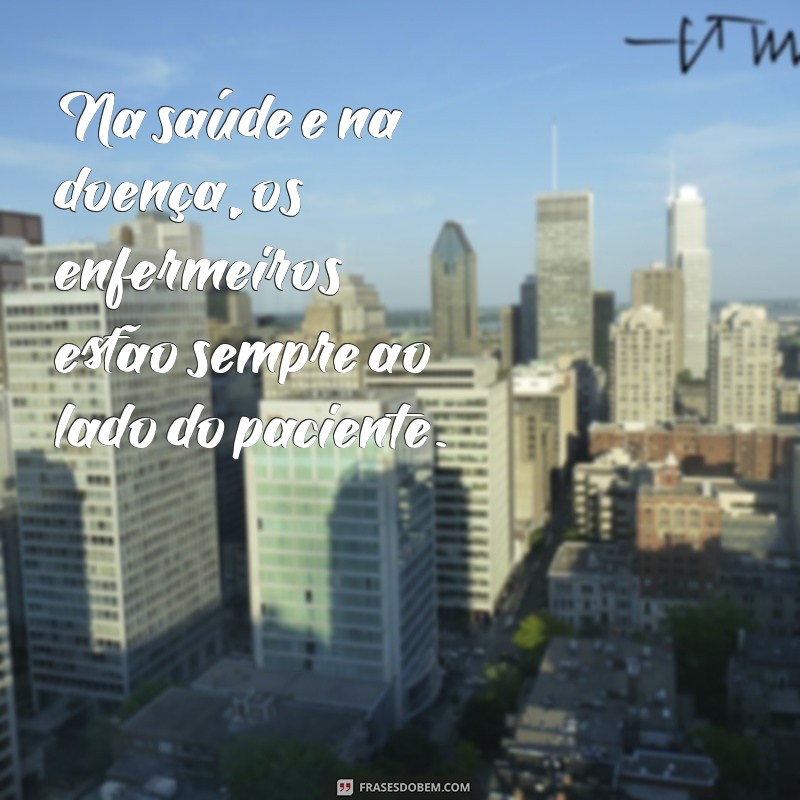 Frases Inspiradoras para Celebrar a Semana da Enfermagem 