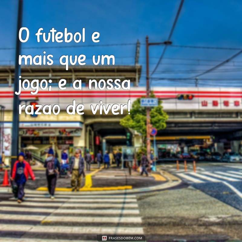 Frases Inspiradoras para Motivar seu Time no Dia do Jogo 