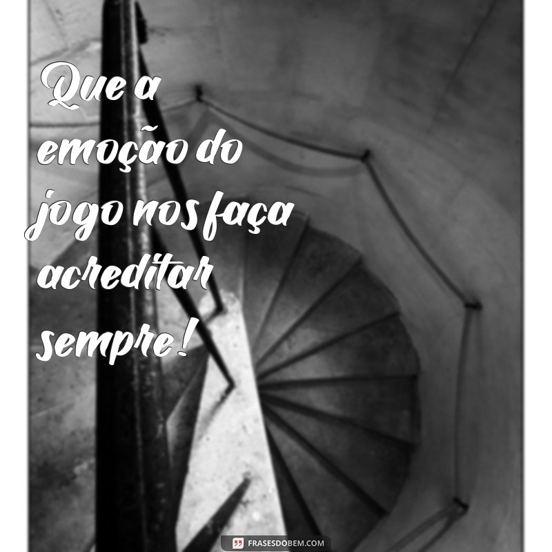 Frases Inspiradoras para Motivar seu Time no Dia do Jogo 