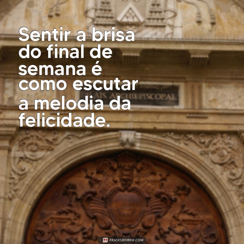 50 Frases Inspiradoras para um Final de Semana Perfeito no Tumblr 