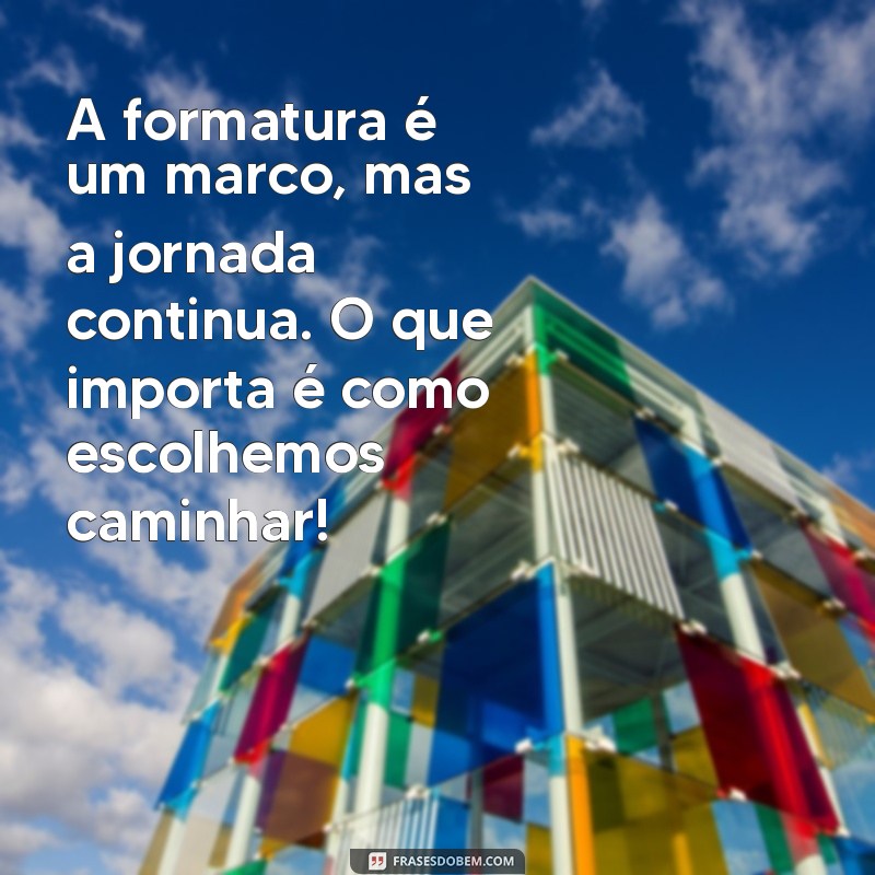 Mensagens Inspiradoras para Formatura do 9º Ano do Ensino Fundamental 