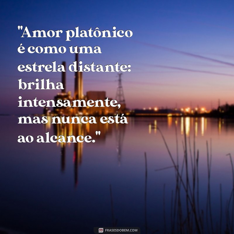 amor platônico frases 