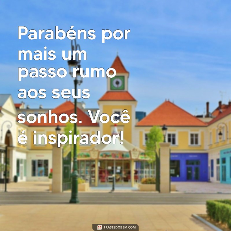 Frases Inspiradoras para Parabenizar em Qualquer Ocasião 