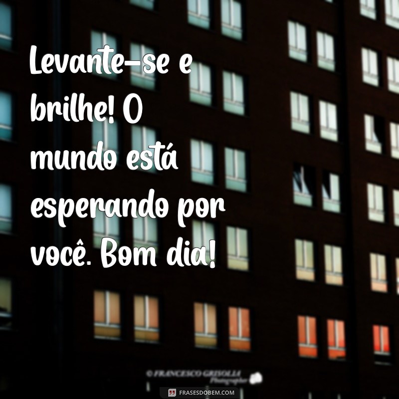 As Melhores Imagens com Frases de Bom Dia para Inspirar Seu Dia 