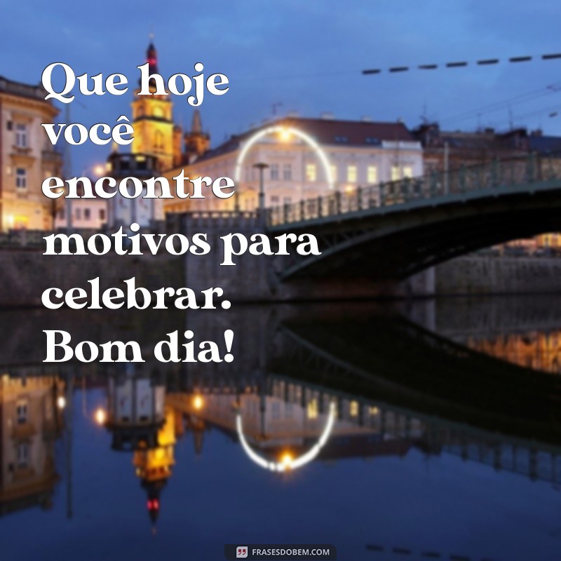 As Melhores Imagens com Frases de Bom Dia para Inspirar Seu Dia 