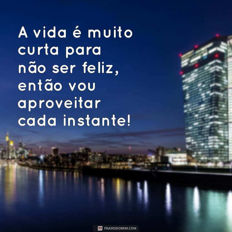 10 Mensagens Inspiradoras para Celebrar a Felicidade 