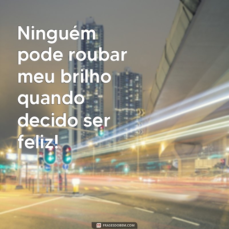 10 Mensagens Inspiradoras para Celebrar a Felicidade 