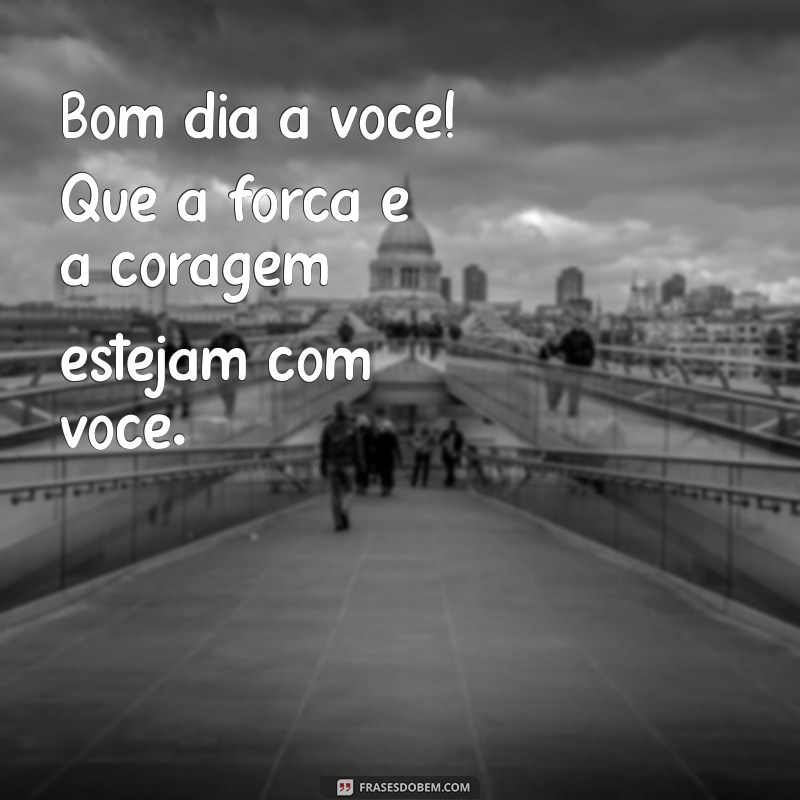 Bom Dia a Você: Frases Inspiradoras para Começar o Dia com Positividade 