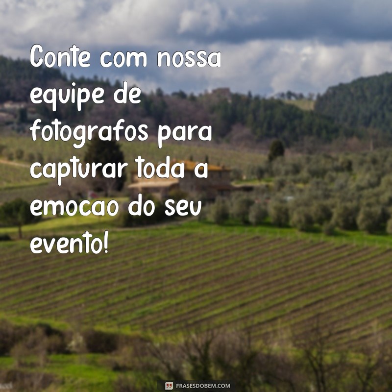 Descubra as melhores frases para promover seu trabalho de fotografia com sucesso! 