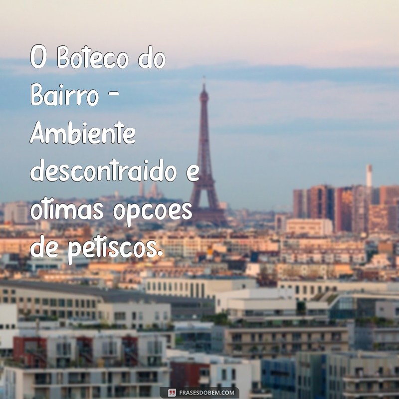 bares aberto agora perto de mim O Boteco do Bairro - Ambiente descontraído e ótimas opções de petiscos.