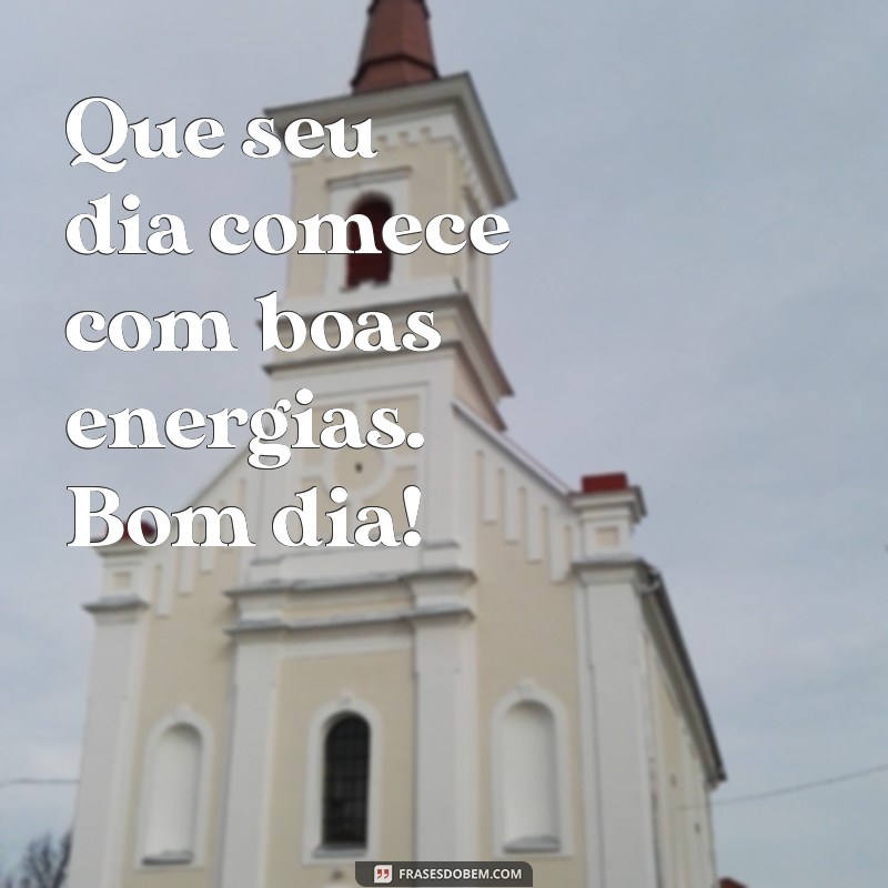 10 Mensagens de Bom Dia Simples para Inspirar Seu Dia 