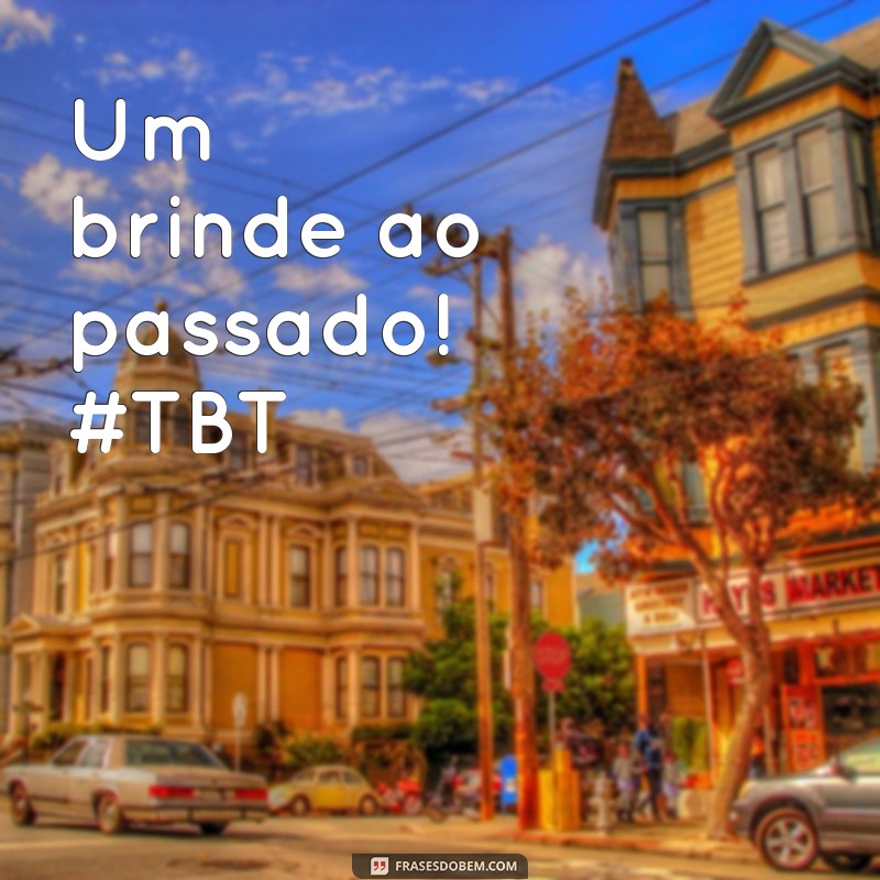 Melhores Frases para Acompanhar Suas Fotos de TBT: Inspire-se! 