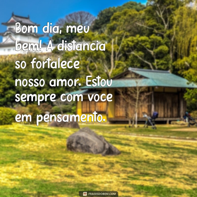 Frases de Bom Dia para Namorado à Distância: Encante Mesmo Longe! 