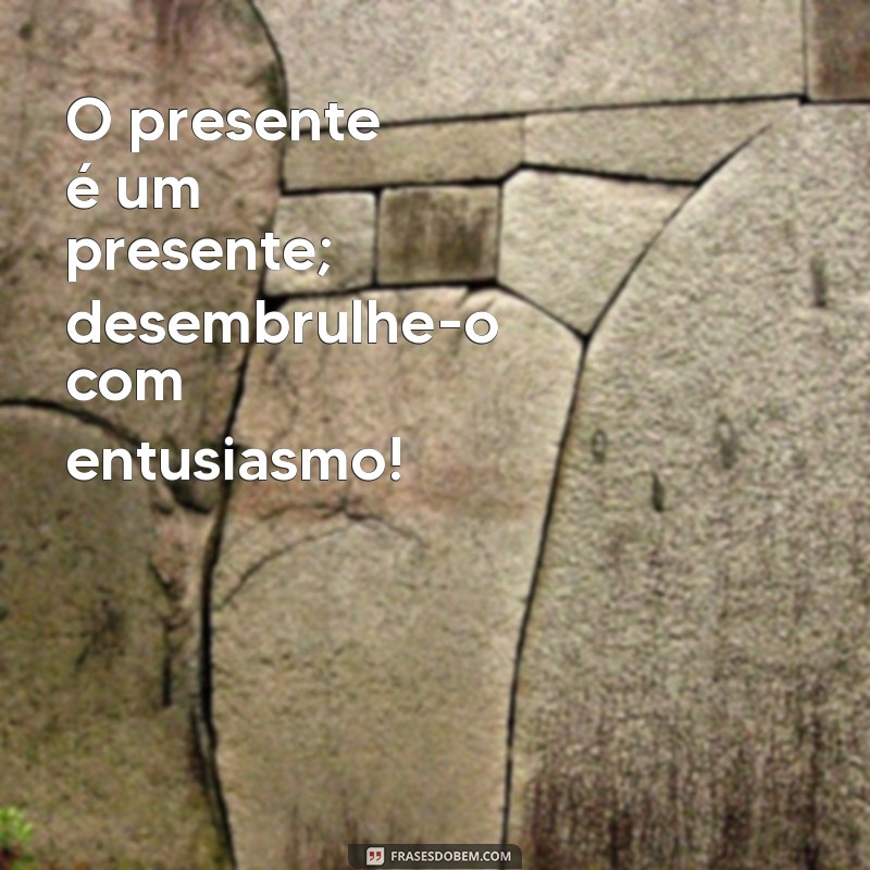 Como Viver o Hoje Intensamente: Dicas para Aproveitar Cada Momento 