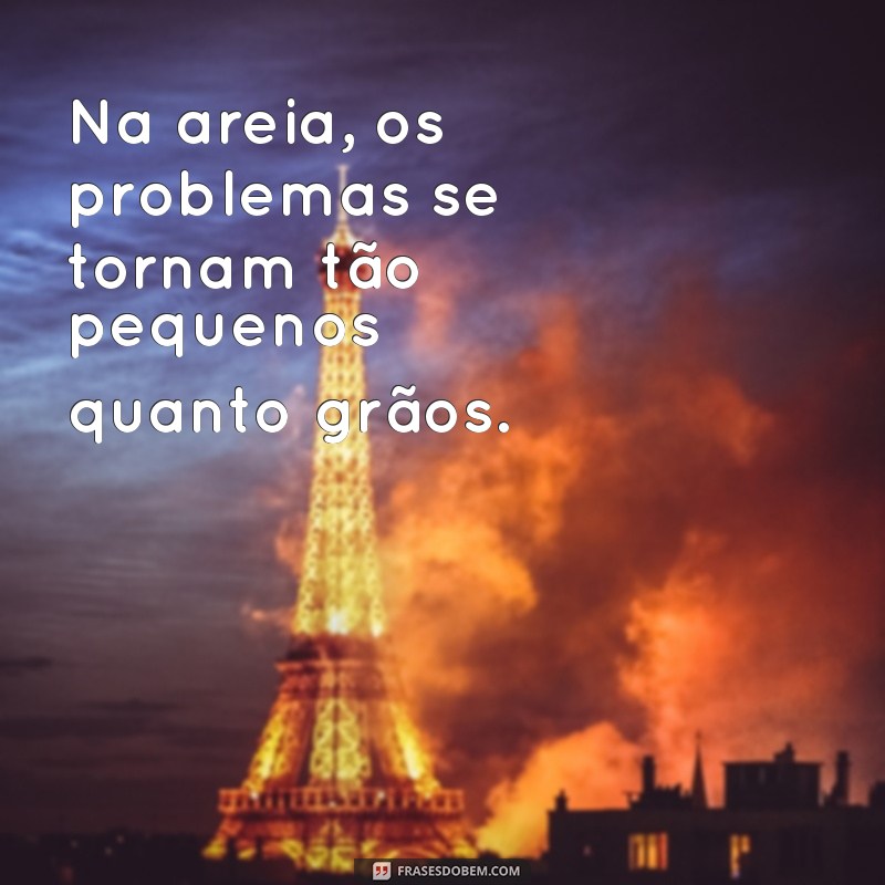 Frases Inspiradoras para Aproveitar o Melhor da Praia 