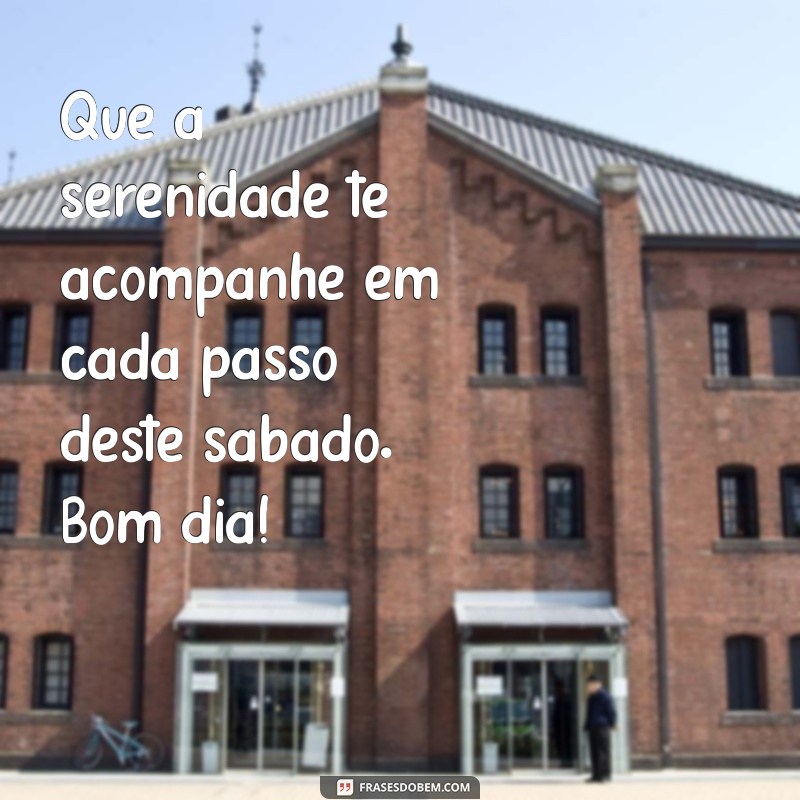 Mensagens Inspiradoras de Bom Dia para um Sábado Abençoado 