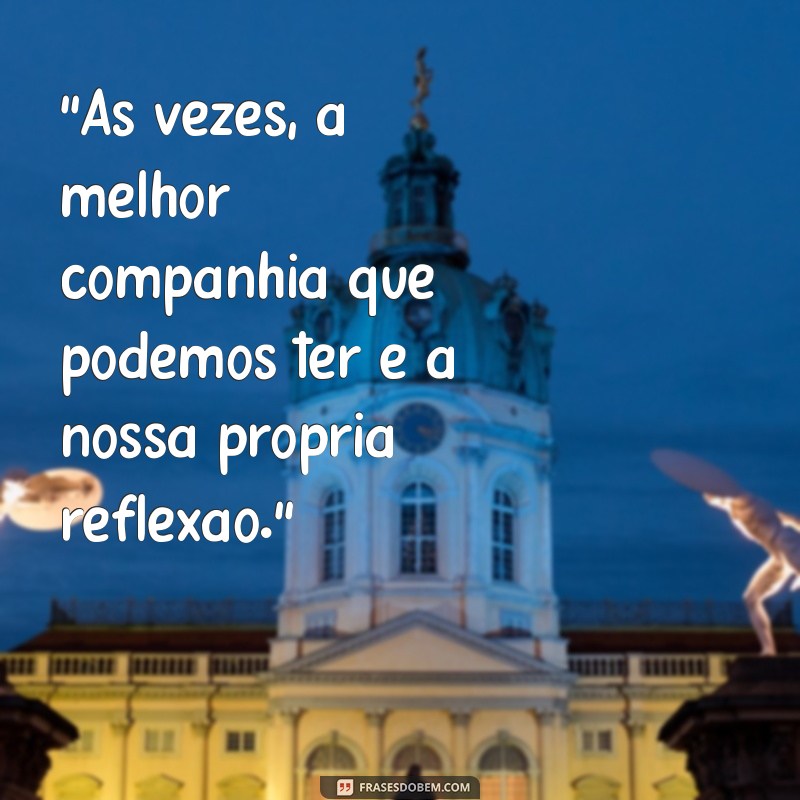 frases foto sozinha reflexão 