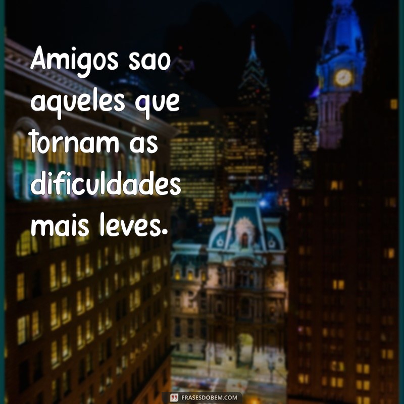 Frases Inspiradoras sobre Amizade para Compartilhar no Tumblr 