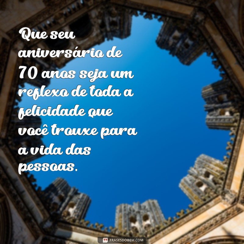 Mensagens Emocionantes para Celebrar 70 Anos de Vida: Inspirações para Aniversário 