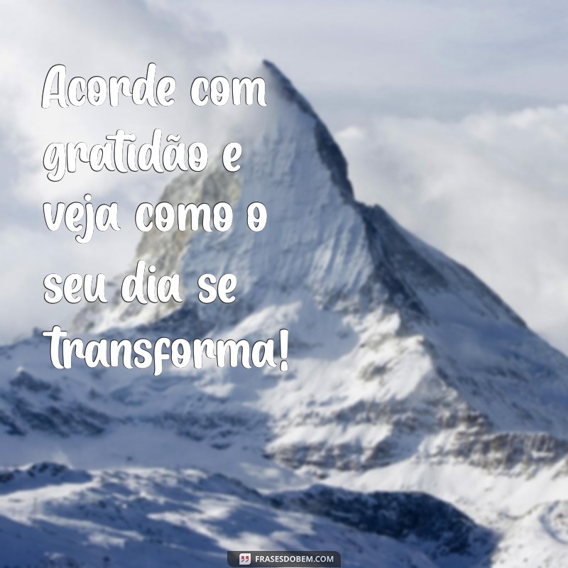 Frases Inspiradoras de Bom Dia para Iluminar Seu Dia 