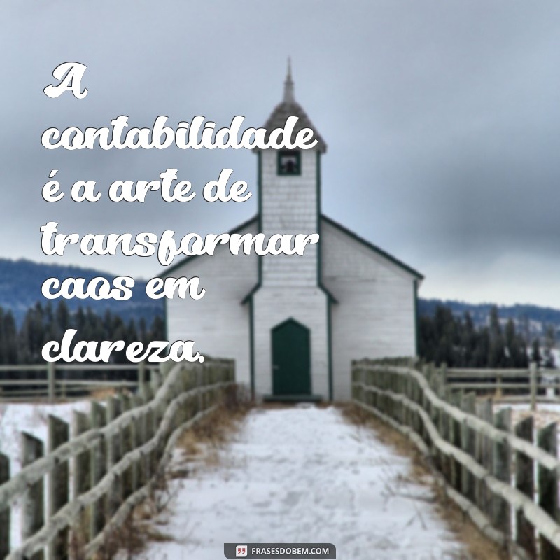 Frases Inspiradoras para Contadores: Motivação e Sabedoria para o Seu Dia a Dia 