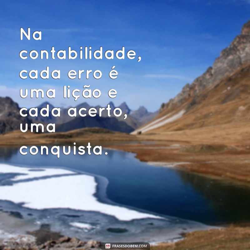 Frases Inspiradoras para Contadores: Motivação e Sabedoria para o Seu Dia a Dia 