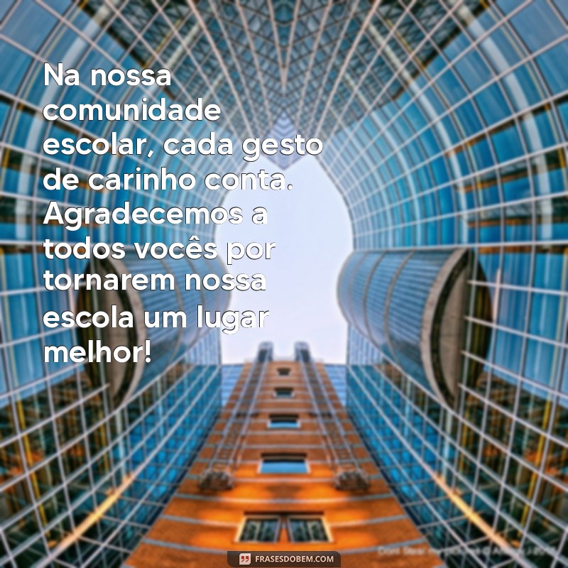 Mensagens Inspiradoras de Agradecimento para Comunidade Escolar: Fortaleça os Laços! 